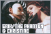  The Phantom of the Opera: Erik/The Phantom and Christine Daae: 