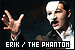  The Phantom of the Opera: Erik/The Phantom: 